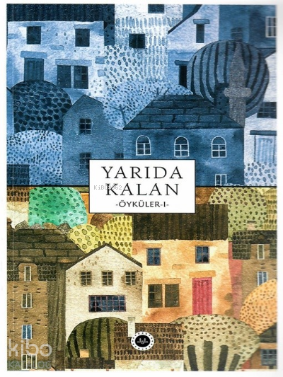 Yarıda Kalan Öyküler -I- - 2