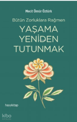 Yaşama Yeniden Tutunmak - 1