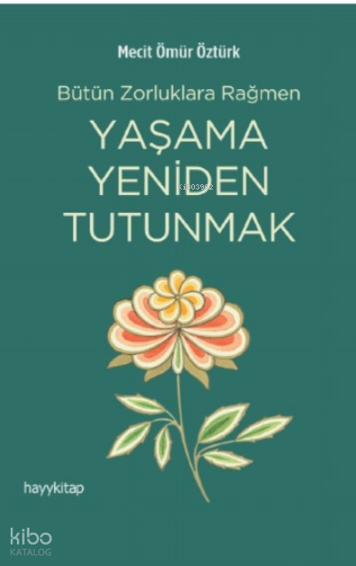Yaşama Yeniden Tutunmak - 1