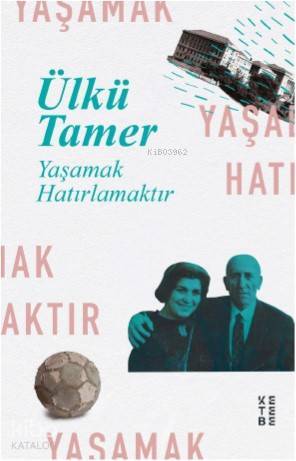 Yaşamak Hatırlamaktır Anılar Kitabı - 1