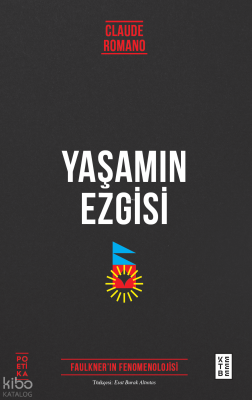 Yaşamın EzgisiFaulkner’ın Fenomenolojisi - 1