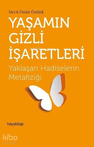 Yaşamın Gizli İşaretleri Yaklaşan Hadiselerin Metafiziği - 2