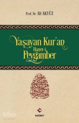 Yaşayan Kuran Hazret-i Peygamber - 1