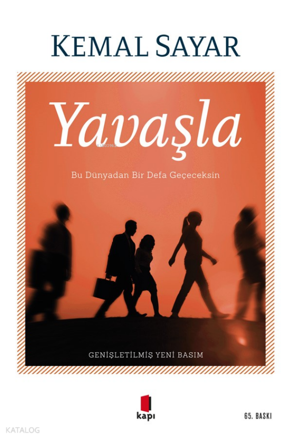 YavaşlaBu Dünyadan Bir Defa Geçeceksin - 2