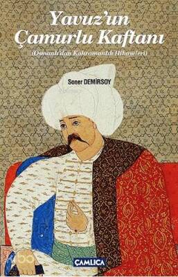 Yavuzun Çamurlu Kaftanı Osmanlıdan Kahramanlık Hikayeleri - 1
