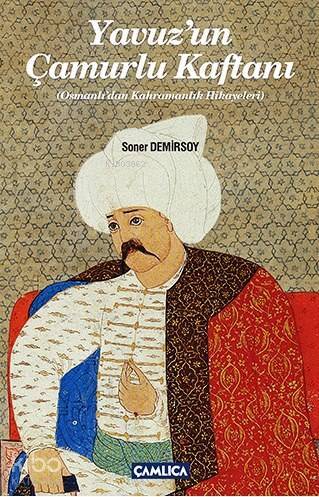 Yavuzun Çamurlu Kaftanı Osmanlıdan Kahramanlık Hikayeleri - 1