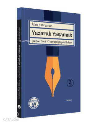 Yazarak Yaşamak Çalışan Saat - Toprağı İşleyen Kalem - Büyüyen Ay Yayınları (1)