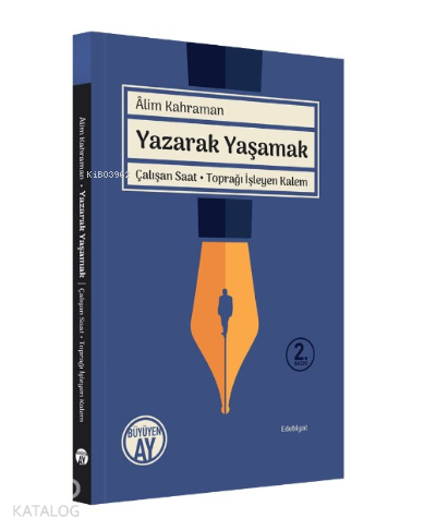 Yazarak Yaşamak Çalışan Saat - Toprağı İşleyen Kalem - 2