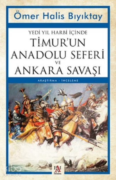 Yedi Yıl Harbi İçinde Timurun Anadolu Seferi ve Ankara Savaşı - 1