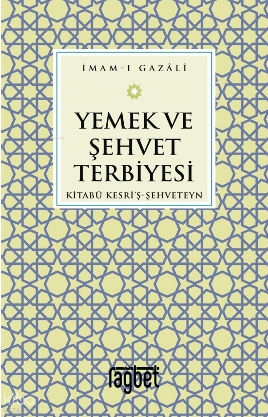 Yemek ve Şehvet Terbiyesi-Kitabü Kesriş-Şehveteyn - 1