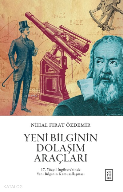Yeni Bilginin Dolaşım Araçları17 Yüzyıl İngiltere’sinde Yeni Bilginin Kamusallaşması - 1