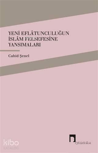 Yeni Eflatunculuğun İslam Felsefesine Yansımaları - 1