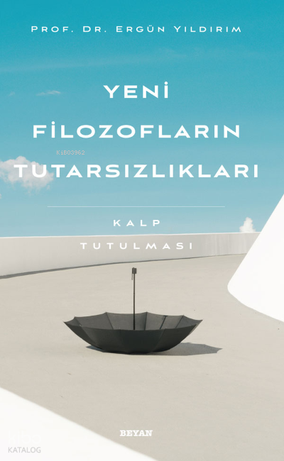 Yeni Filozofların Tutarsızlıkları - Kalp Tutulması - 2