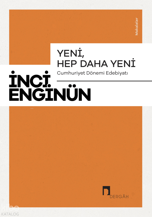 Yeni, Hep Daha YeniCumhuriyet Dönemi Edebiyatı - 1