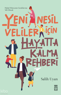 Yeni Nesil Veliler İçin Hayatta Kalma Rehberi - 2