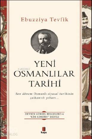 Yeni Osmanlılar Tarihi Son Dönem Osmanlı Siyasal Tarihinin Çalkantılı Yılları... - 1