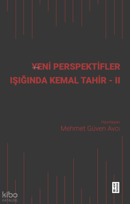 Yeni Perspektifler Işığında Kemal Tahir - II - Ketebe Yayınları