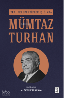 Yeni Perspektifler Işığında Mümtaz Turhan - 1