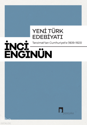 Yeni Türk Edebiyatı Tanzimattan Cumhuriyete (1839-1923) - Dergah Yayınları (1)