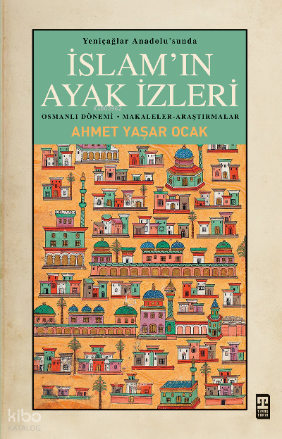 Yeniçağlar Anadolusunda İslamın Ayak İzleri - 2