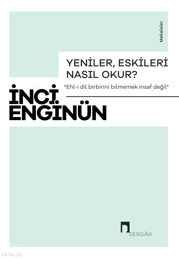 Yeniler, Eskileri Nasıl Okur? - 1