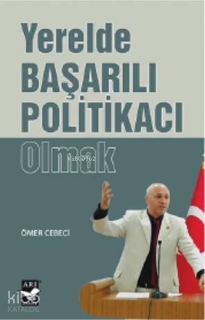 Yerelde Başarılı Politikacı Olmak - 2