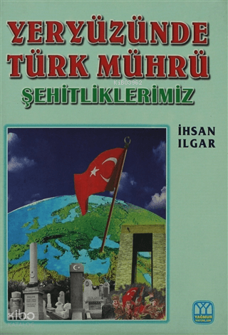 Yeryüzünde Türk Mührü Şehitliklerimiz - 1