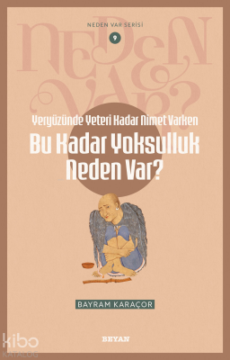 Yeryüzünde Yeterince Nimet Varken Bu Kadar Yoksulluk Neden Var?Neden Var Serisi - 9 - Beyan Yayınları (1)