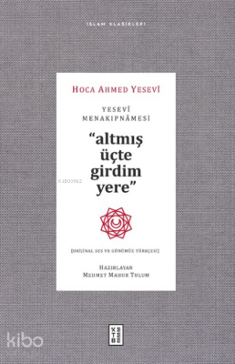 Yesevi Menakıpnamesi Altmış üçte girdim yere - 1