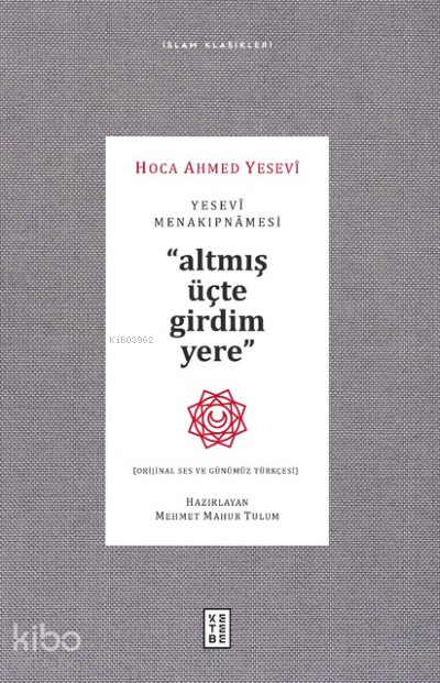 Yesevi Menakıpnamesi Altmış üçte girdim yere - 1