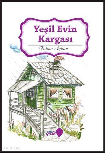 Yeşil Evin Kargası Can Dostlarım Serisi - 1