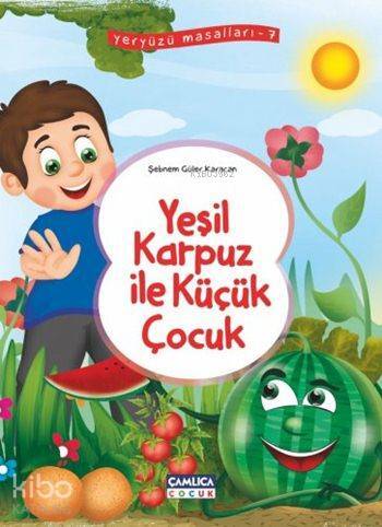 Yeşil Karpuz İle Küçük Çocuk Yeryüzü Masalları - 7 - 1
