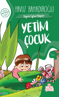 Yetim Çocuk Değerler Eğitimi Hikâyeleri - 1