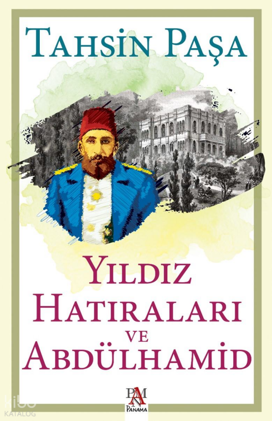Yıldız Hatıraları ve Abdülhamid - 2