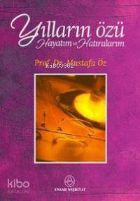 Yılların Özü Hayatım ve Hatıralarım - 1
