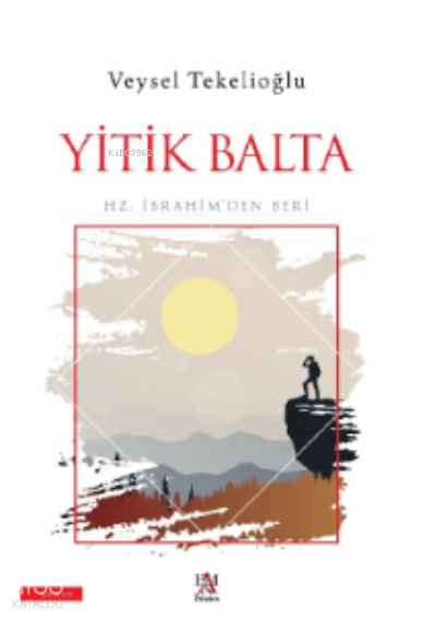 Yitik BaltaHz. İbrahim’den Beri - 2