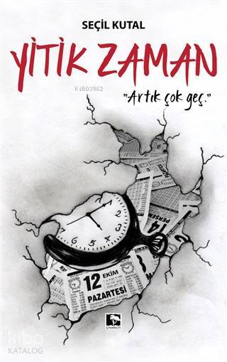 Yitik Zaman Artık Çok Geç - 1
