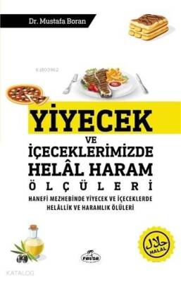 Yiyecek ve İçeceklerimizde Helal Haram Ölçüleri Hanefi Mezhebinde Yiyecek ve İçeceklerde Helallik ve Haramlık Ölçüleri - 2