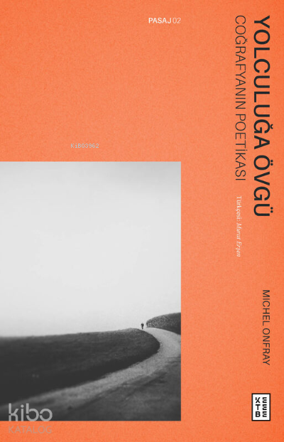 Yolculuğa ÖvgüCoğrafyanın Poetikası - 2