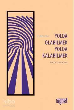 Yolda Olabilmek Yolda Kalabilmek - 2