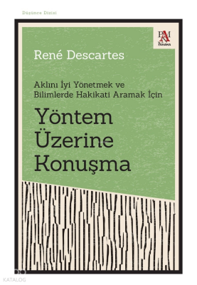 Yöntem Üzerine Konuşma Aklını İyi Yönetmek Ve Bilimlerde Hakikati Aramak İçin - 1