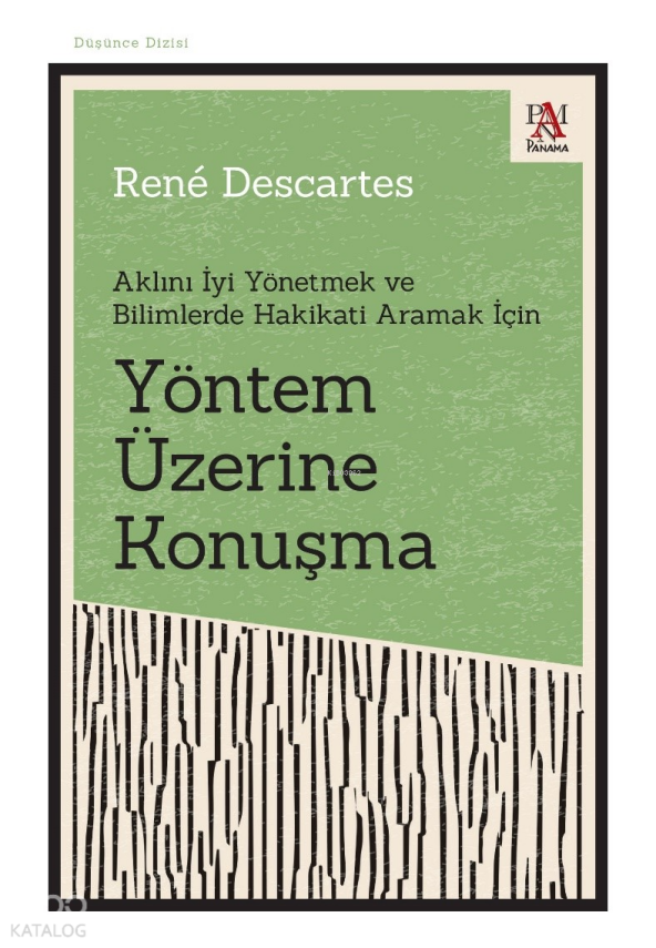 Yöntem Üzerine Konuşma Aklını İyi Yönetmek Ve Bilimlerde Hakikati Aramak İçin - 1