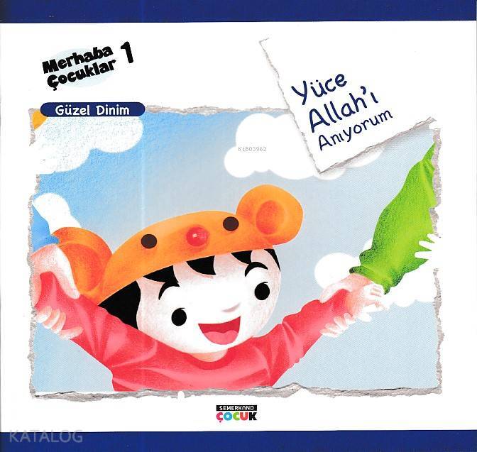 Yüce Allahı Anıyorum - Güzel Dinim Merhaba Çocuklar 1 - 2