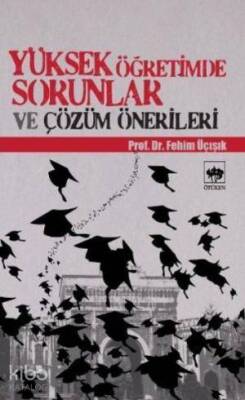 Yüksek Öğretimde Sorunlar ve Çözüm Önerileri - 1