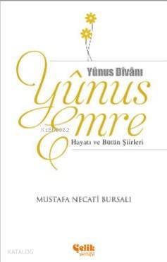 Yunus Emre Hayatı ve Bütün Şiirleri - 2