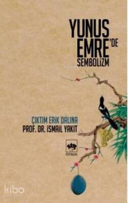 Yunus Emrede Sembolizm Çıktım Erik Dalına - 1