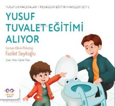Yusuf Tuvalet Eğitimi Alıyor - Yusufun Maceraları - Pedagojik Eğitim Hikayeleri Seti 1 - 1