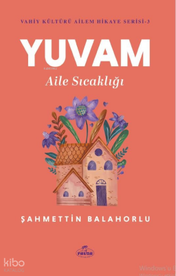 Yuvam Aile Sıcaklığı - Vahiy Kültürü Ailem Hikaye Serisi - 3 - 2