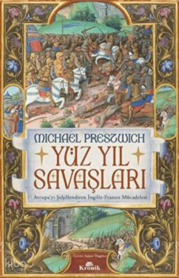 Yüz Yıl Savaşları Avrupa’yı Şekillendiren İngiliz-Fransız Mücadelesi - 1