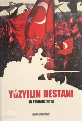 Yüzyılın Destanı - 15 Temmuz 2016 - 2